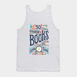 So many books so little time Tank Top